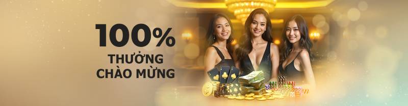 100% Thưởng Chào Mừng Casino